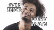Danny Brown - Over / Under